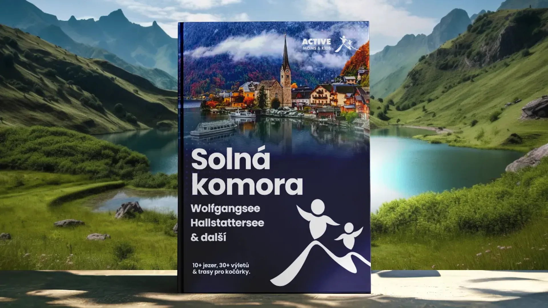Průvodce Solnou komorou s dětmi Obálka průvodce Solnou komorou s výlety kolem Hallstättersee, Wolfgangsee a dalších míst.
