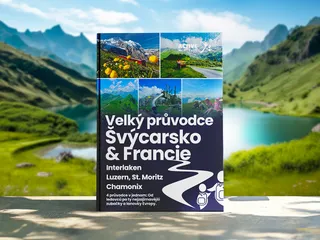 Velký průvodce Švýcarsko a Francie s dětmi – 4 TOP oblasti v jednom